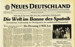 Unbekannter Fotograf - Titelseite von Neues Deutschland: Die Welt im Banne des Sputnik, 9. Oktober 1957