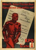 Unbekannter Künstler - Willst Du Arbeit, Freiheit, Brot - kämpfe mit uns, wähle rot! KPD, Liste 4
