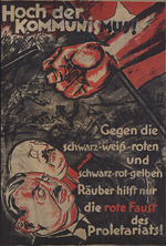 Unbekannter Künstler - Hoch der Kommunismus! Gegen die schwarz-weiß-roten und schwarz-rot-gelben Räuber hilft nur die rote Faust des Proletariats!
