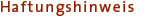 Haftungshinweis