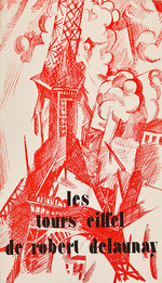 Delaunay, Robert - Les tours Eiffel de Robert Delaunay. Jacques Damase Gallery, Brüssel, 1974
