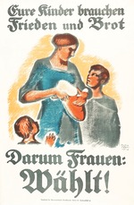 Jäger, Martha - Eure Kinder brauchen Frieden und Brot. Wahlplakat