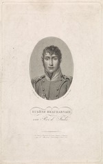 Senus, Willem, van - Eugène de Beauharnais (1781-1824), Viceroy of the Kingdom of Italy, Grand Duke of Frankfurt, Duke of Leuchtenberg